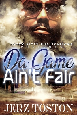 Da Game Ain't Fair by Toston, Jerz