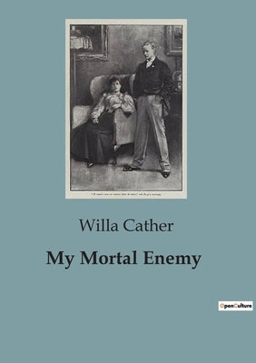 My Mortal Enemy by Cather, Willa