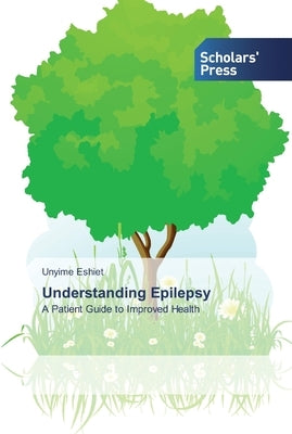 Understanding Epilepsy by Eshiet, Unyime