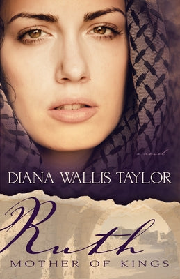 Ruth, Mother of Kings by Taylor, Diana Wallis