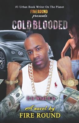 Cold Blooded: It is what it is by Badger, Craytonia "fire Round"