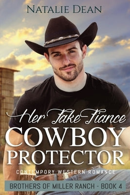 Her Fake-Fiance Cowboy Protector by Dean, Natalie