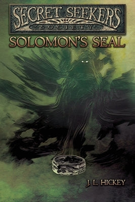 Secret Seekers Society Solomon's Seal by Hickey, J. L.