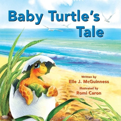 Baby Turtle's Tale by McGuinness, Elle J.