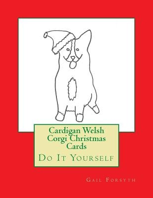 Cardigan Welsh Corgi Christmas Cards: Do It Yourself by Forsyth, Gail