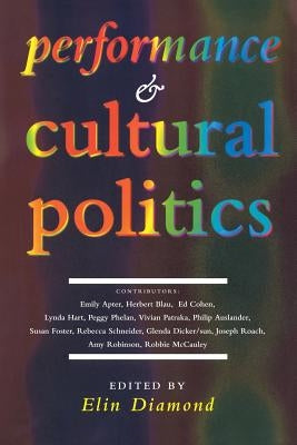 Performance and Cultural Politics by Diamond, Elin