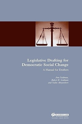 Legislative Drafting for Democratic Social Change: A Manual for Drafters by Seidman, Ann