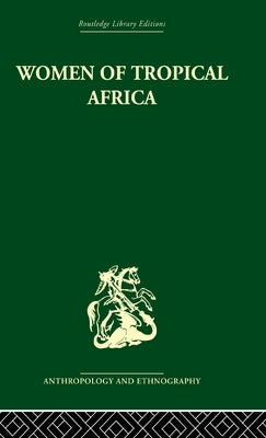 Women of Tropical Africa by Paulme, Denise