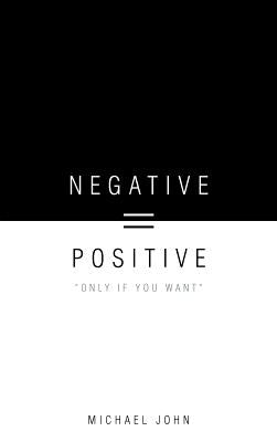 Negative = Positive: "Only If You Want" by John, Michael