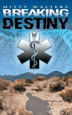 Breaking Destiny by Walters, Mitty