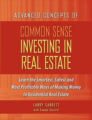 Common Sense Investing In Real Estate by Garrett, Larry