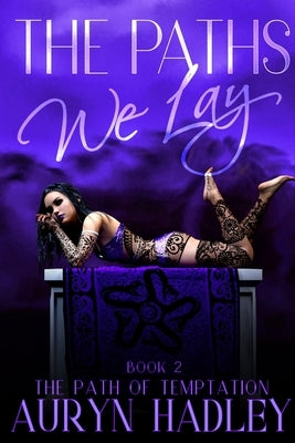 The Paths We Lay by Hadley, Auryn