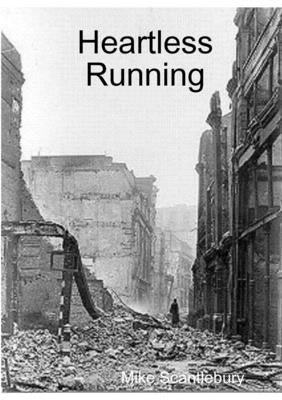 Heartless Running by Scantlebury, Mike