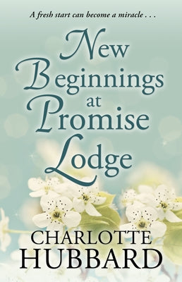 New Beginnings at Promise Lodge by Hubbard, Charlotte