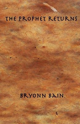 The Prophet Returns by Bain, Bryonn