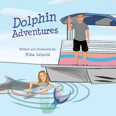 Dolphin Adventures by Leipold, Nina