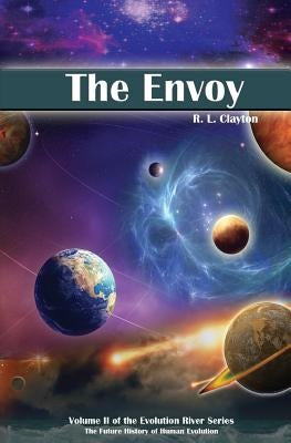 The Envoy: Volume II of the Evolution River Series by Clayton, Robert