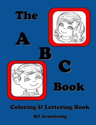 The A B C Book: Vintage Lettering Coloring Book by Armstrong, Bj