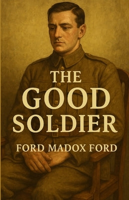 The Good Soldier(Illustrated) by Ford, Ford Madox