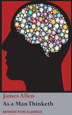 As a Man Thinketh by Allen, James