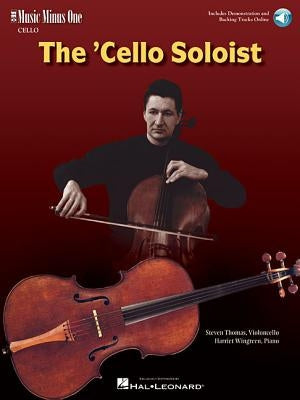 The Cello Soloist - Classic Solos for Cello and Piano: Book with Online Audio by Hal Leonard Corp