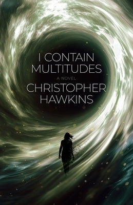 I Contain Multitudes by Hawkins, Christopher