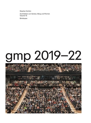 GMP 2019-22: Architekten Von Gerkan, Marg Und Partner, Volume 15 by Schütz, Stephan