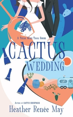 Cactus Wedding by May, Heather Renée