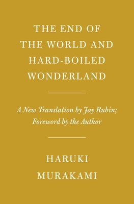 The End of the World and Hard-Boiled Wonderland: A New Translation by Murakami, Haruki