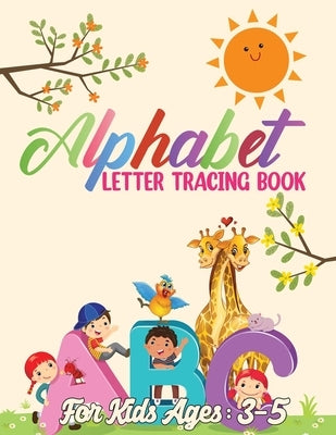 Alphabet Letter Tracing Book for Kids 3-5: Activity Book for Children by Bidden, Laura