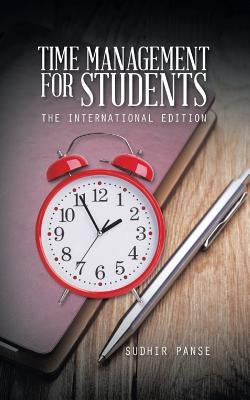 Time Management for Students: The International Edition by Panse, Sudhir