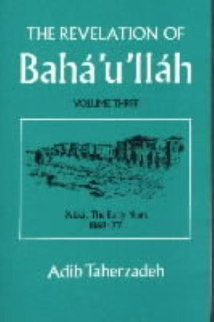 The Revelation Of Baha'u'llah Vol. 3 by Taherzadeh, Adib