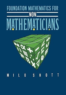 Foundation Mathematics for Non-Mathematicians by Shott, Milo