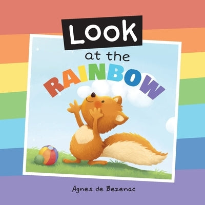 Look at the Rainbow by De Bezenac, Agnes