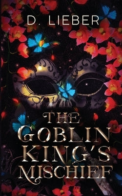The Goblin King's Mischief by Lieber, D.