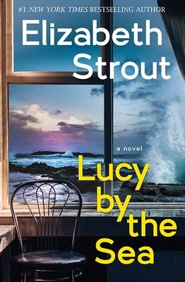 Lucy by the Sea by Strout, Elizabeth