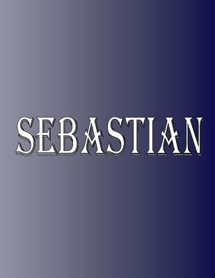 Sebastian: 100 Pages 8.5" X 11" Personalized Name on Notebook College Ruled Line Paper by Rwg