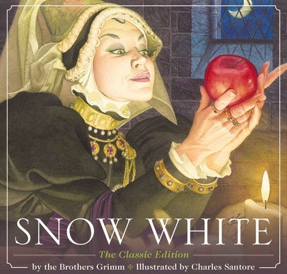 Snow White: The Classic Edition by Brothers Grimm