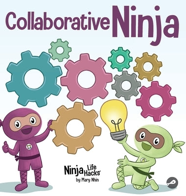 Collaborative Ninja: A Children's Book About Collaboration by Nhin, Mary