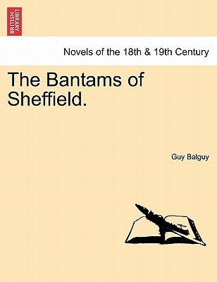 The Bantams of Sheffield. by Balguy, Guy