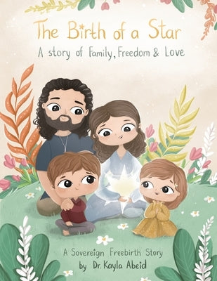 The Birth of a Star by Abeid, Kayla