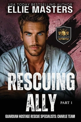 Rescuing Ally (Part 1) by Masters, Ellie