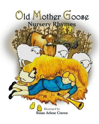 Old Mother Goose Nursery Rhymes by Craven, Susan Arlene