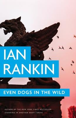 Even Dogs in the Wild by Rankin, Ian