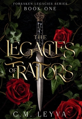 The Legacies of Traitors by Leyva, C. M.