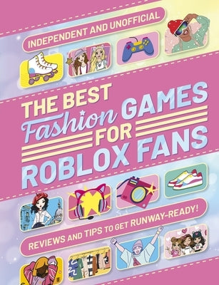 The Best Fashion Games for Roblox Fans by Welbeck Children's Books