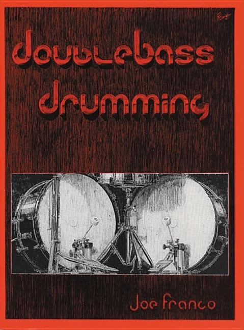 Double Bass Drumming by Franco, Joe