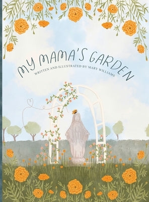 My Mama's Garden by Williams, Mary R.