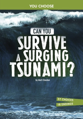 Can You Survive a Surging Tsunami?: An Interactive Survival Adventure by Doeden, Matt