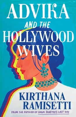 Advika and the Hollywood Wives by Ramisetti, Kirthana